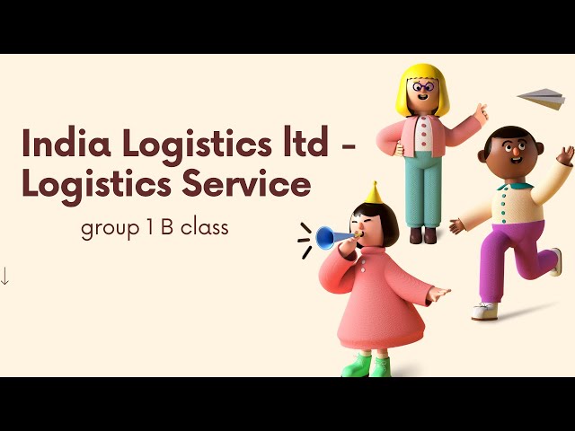 India Logistics ltd - Logistics Service group 1 B class