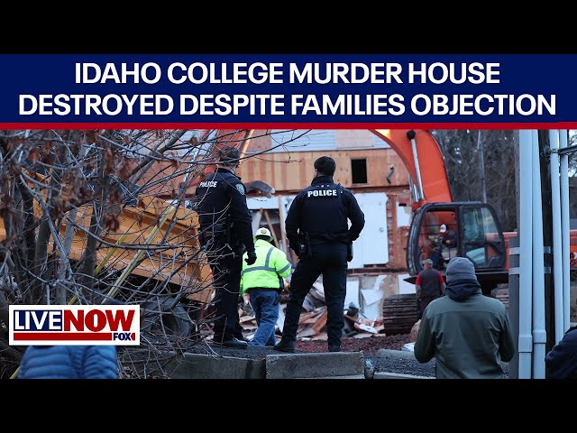 Idaho murder house demolished after 4 college students killed, Bryan Kohberger faces charges