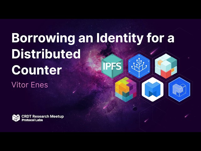 CRDT Research Meetup // Borrowing an Identity for a Distributed Counter - Vitor Enes