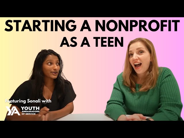 Starting a Nonprofit as a Teen (feat. Sonali Ratnasinghe, Youth Ambassadors of Service)