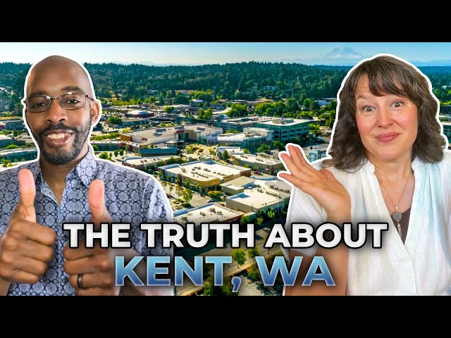 KENT WA Living EXPOSED: Pros, Cons & What You NEED to Know | Western Washington