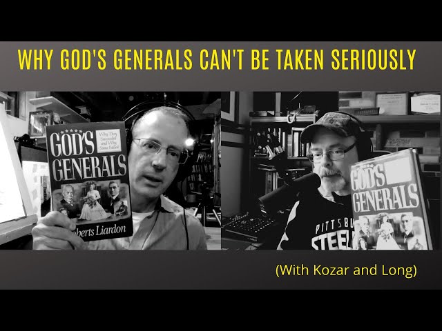 Why God's Generals Can't Be Taken Seriously (With Kozar and Long)