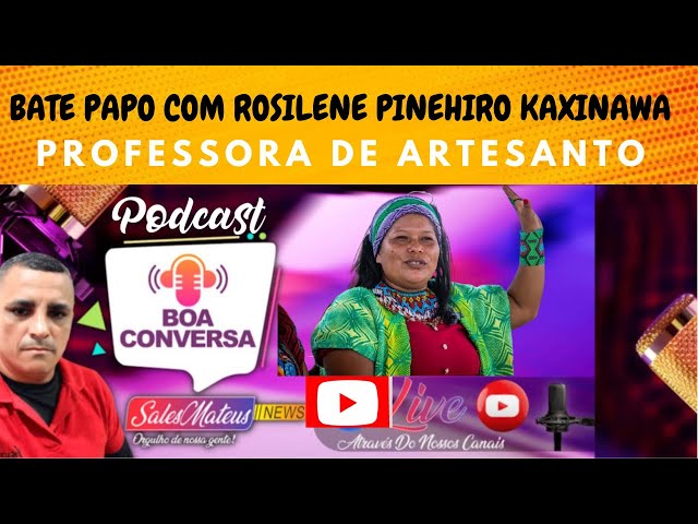 BATE PAPO COM ROSILENE PINHEIRO KAXINAWA |ARTESÃ DE TARAUACA