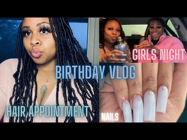 BIRTHDAY VLOG 🥳 | NAILS, HAIR & CLUB