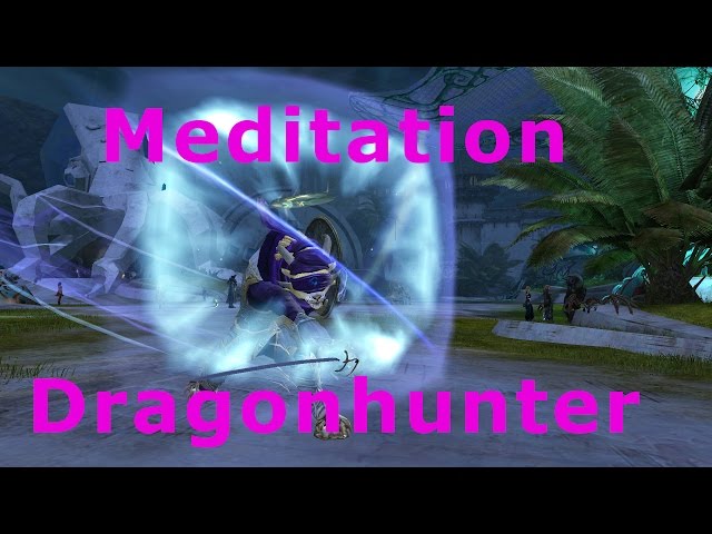 My Meditation Dragonhunter Build - Guild Wars 2 - March-06-2016