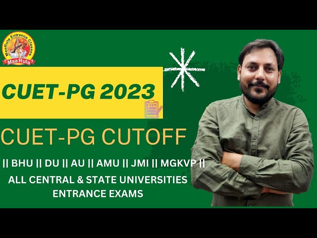 CUET-PG Cutoff 2023 ? जानिए कितना Number लाने पे Admission मिले गा ।। check CUET PG Cutoff 2023