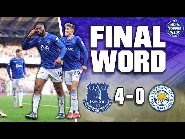 Everton 4-0 Leicester City | The Final Word