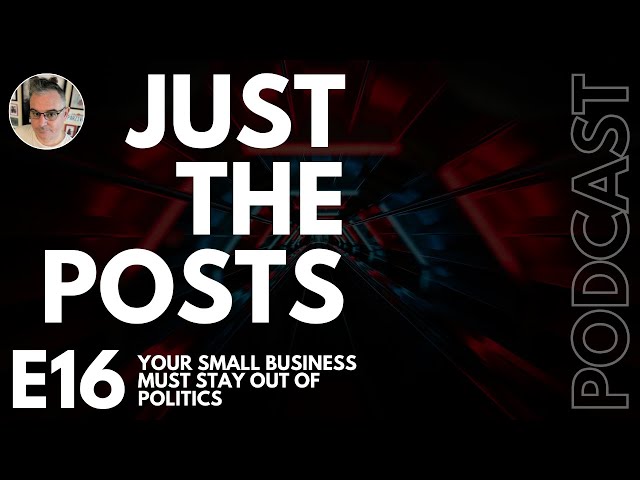 E16  - Your Small Business Must Stay Out Of Politics