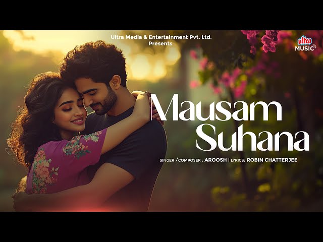 Mausam Suhana | Lyrical Video | New Romantic Song 2024 | Ultra Music