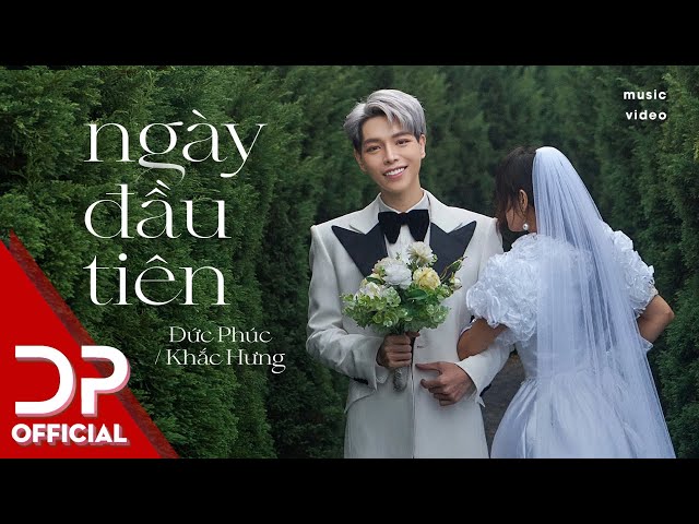 NGÀY ĐẦU TIÊN - ĐỨC PHÚC | OFFICIAL MUSIC VIDEO | VALENTINE 2022