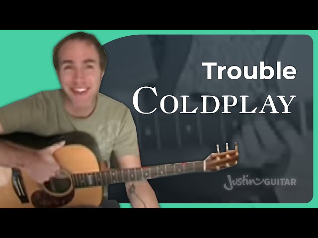 How to play Trouble by Coldplay | JustinGuitar Original Lesson