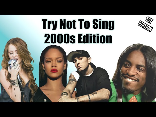 Try Not to Sing Along Challenge 2000s Edition (99.9% Fail)