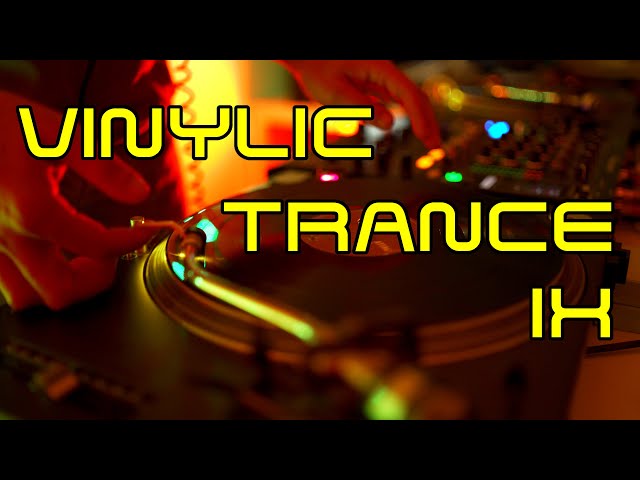 Vinylic Trance IX -  Iconic Hard Trance All Vinyl DJ Set