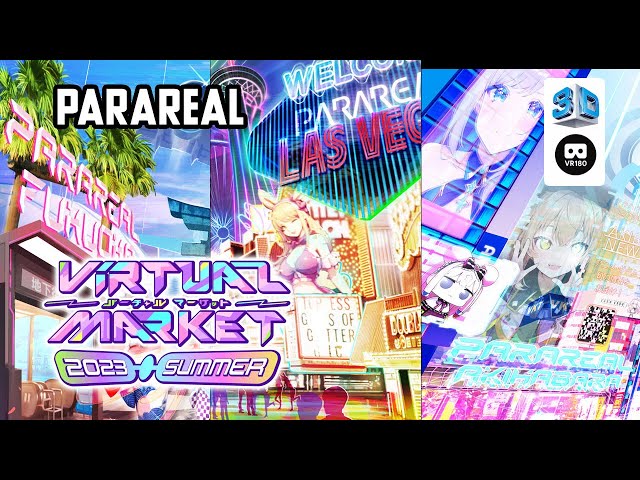 【VR Chat】Virtual Market 2023 Summer: PARAREAL 【VR180 8K 3D】