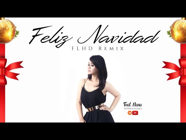 Feliz Navidad feat. Nana (FLHD Remix)