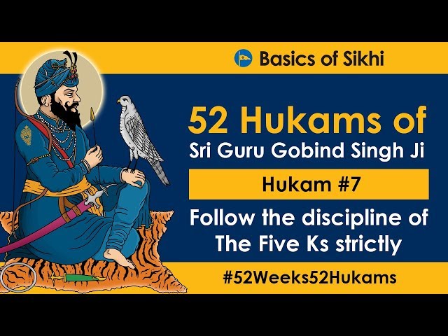 Hukam #7 of 52 - Follow the discipline of The Five Ks strictly [4K]