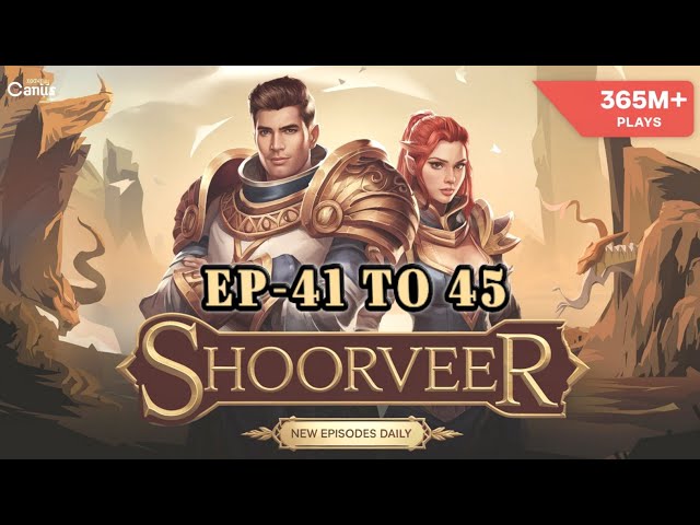 SHOORVEER NEW EPISODE - 41 TO 45 🤬 || शूरवीर न्यू एपीसोड 😎 || #shoorveer