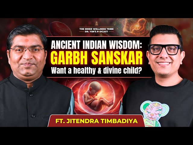 Garbh Sanskar: A healthy and Divine Child | ft. Jitendra Timbandiya | Dr Ysr Podcast