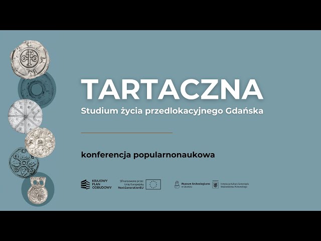 Konferencja popularnonaukowa "Tartaczna. Studium życia przedlokacyjnego Gdańska"