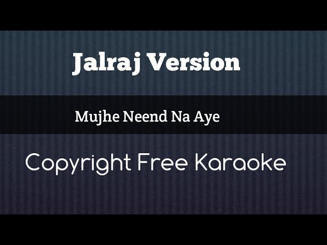 Mujhe Neend Na Aye | Jalraj Version | Insta Karaoke |