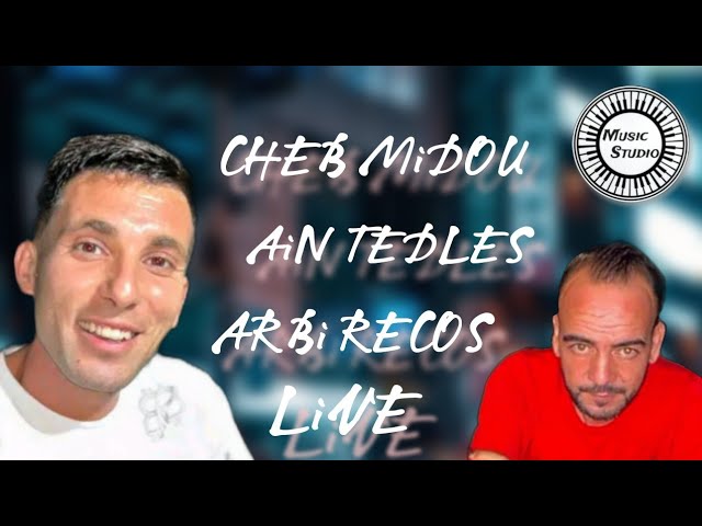 Cheb Midou Ain Tedles & Arbi Recos 🎉🎉🎉  (MUSiC STUDiO) شاب ميدو عين تادلس يا لعدوة عربي ريكوس لايف .