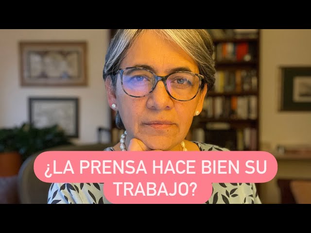 ¿La prensa hace bien su trabajo?