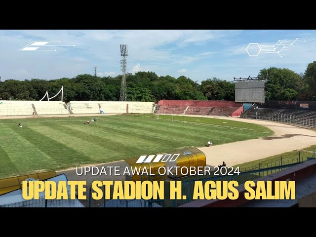 Update Stadion Haji Agus Salim Awal Oktober 2024