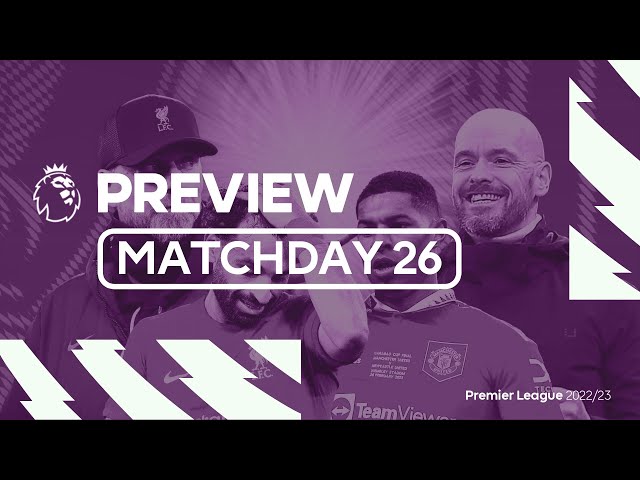 Premier League Preview - Matchday 26