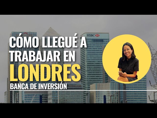 Cómo terminé trabajando en Londres en banca de inversión (Investment Banking)?