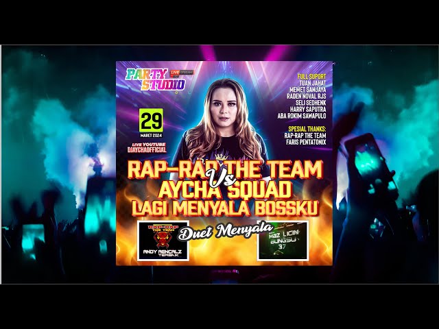 DJ AYCHA - RAP RAP THE TEAM VS AYCHA SQUAD - DUET MENYALA BOSS KU