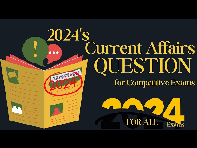 2024's MOST IMPORTANT Current Affairs Questions for Competitive Exams| GK 2024