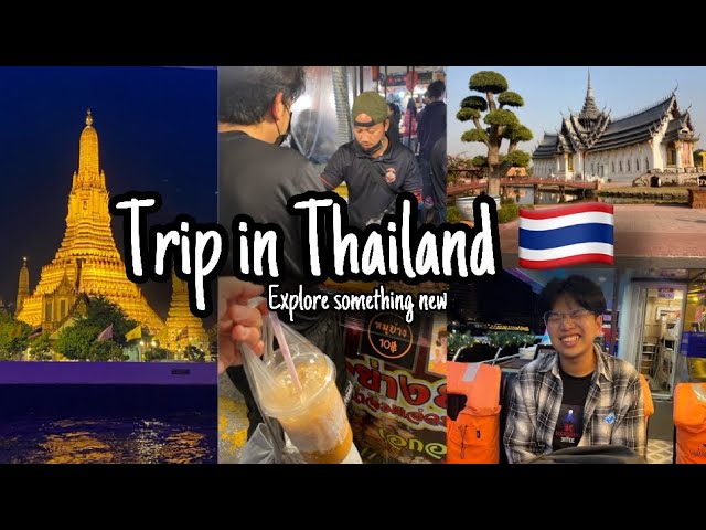 Trip in Thailand 🇹🇭 | Explore new thing