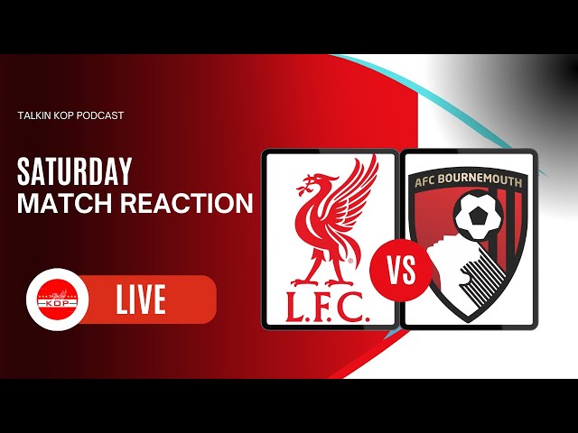 Liverpool 3 Bournemouth 0 | LFC Match Reaction