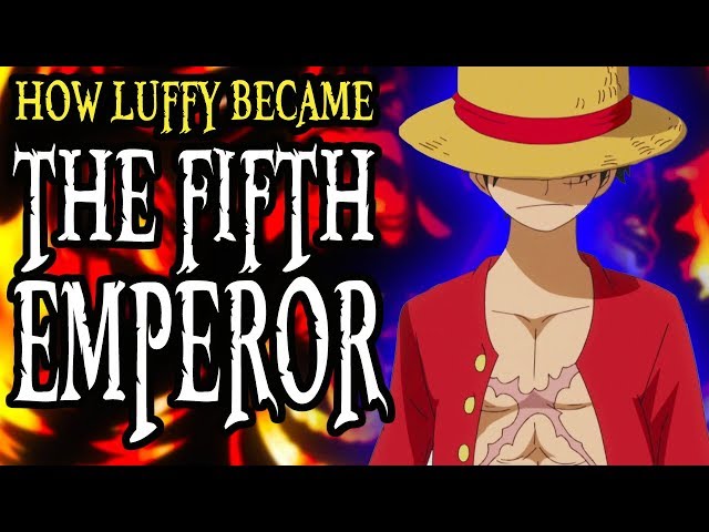 How Luffy Became The Fifth Emperor | One Piece Discussion