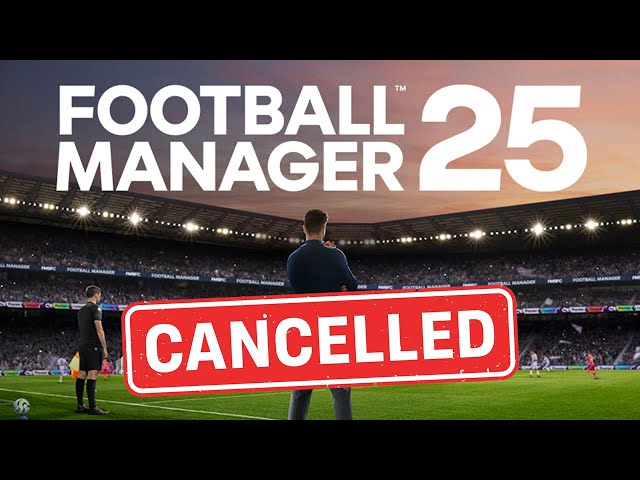 FM25 Has Been CANCELLED - Is Football Manager Doomed?