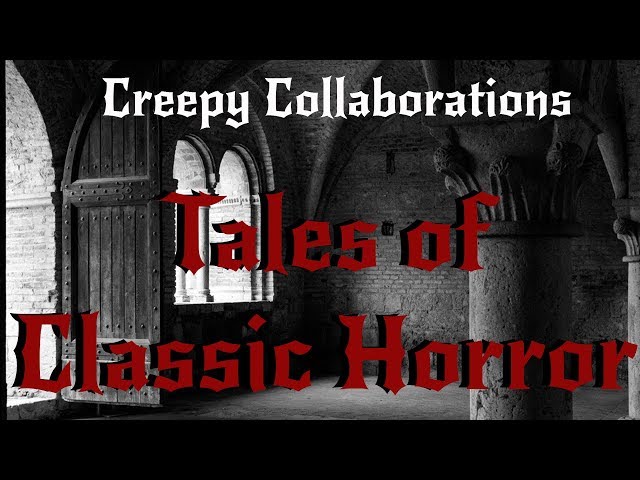 "Tales of Classic Horror" - Creepy Collaborations ft. Creepy Tales