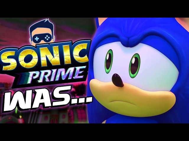 Sonic Prime Was...