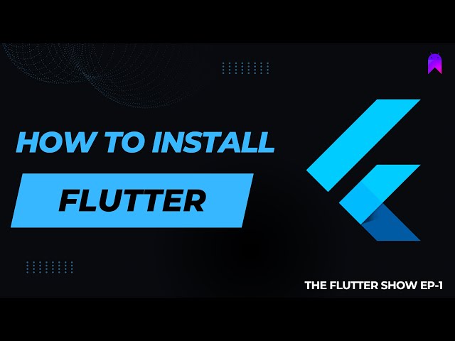 How to start with Flutter Installation || The Flutter Show Ep1