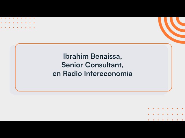 Ibrahim Bennaisa, Senior Consultant, en Radio Intereconomía