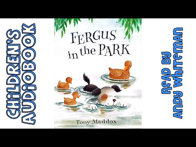 Fergus in the Park - Tony Moddox | Children's Audiobook with Illustrations