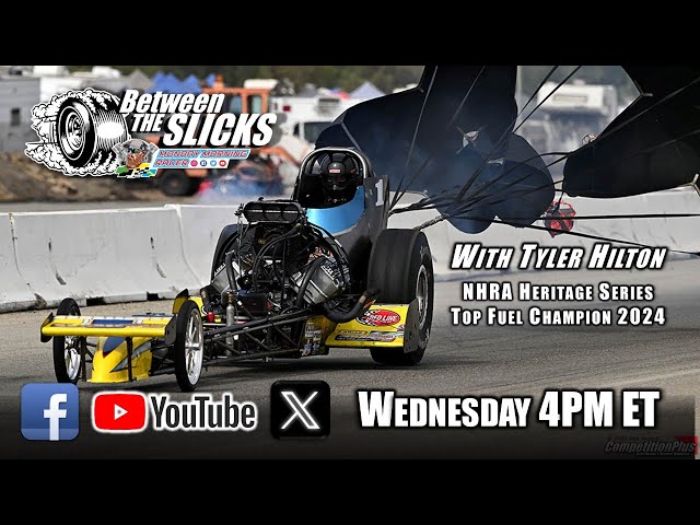 Between The Slicks #179 NHRA Heritage Series Top Fuel Champ Tyler Hilton