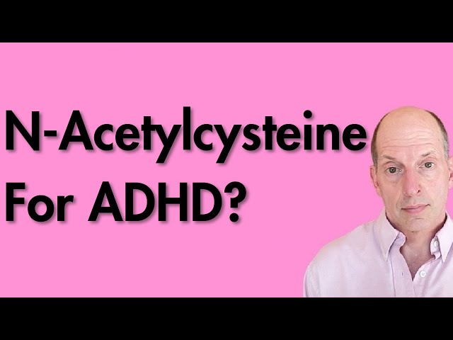 N-Acetylcysteine for ADHD?