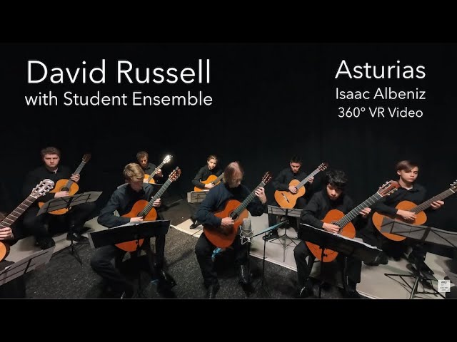 DAVID RUSSELL plays Asturias with Student Ensemble: 360-degree VR Video