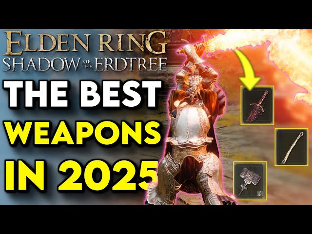 Elden Ring BEST Weapons You Need To Get In 2025! -  (Elden Ring Tips & Tricks)