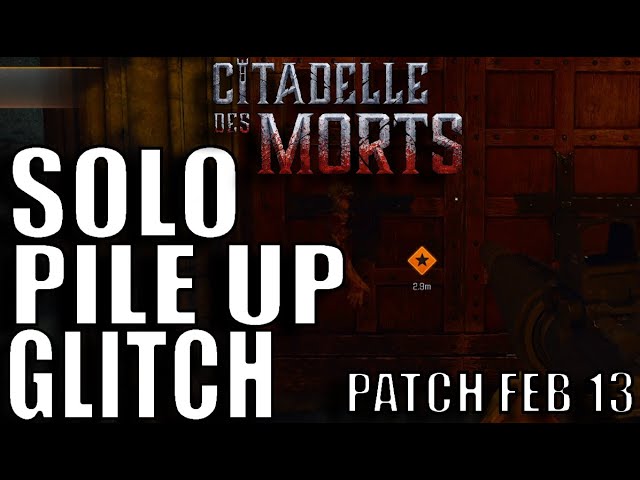 Citadelle Des Morts Solo Pile Up Glitch After Patch! (BO6 Zombies Glitches)