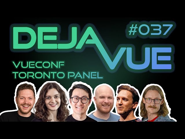 DejaVue #E037 - VueConf Toronto Panel (with Evan You, Daniel Roe, Sigrid Huemer and John Leider)