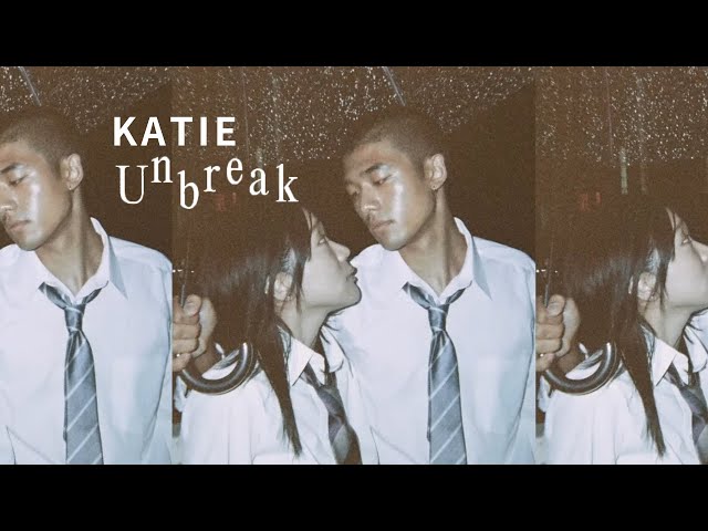 KATIE - 'Unbreak' 官方中字