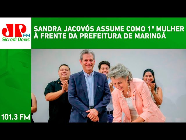 SANDRA JACOVÓS ASSUME COMO 1ª MULHER À FRENTE DA PREFEITURA DE MARINGÁ