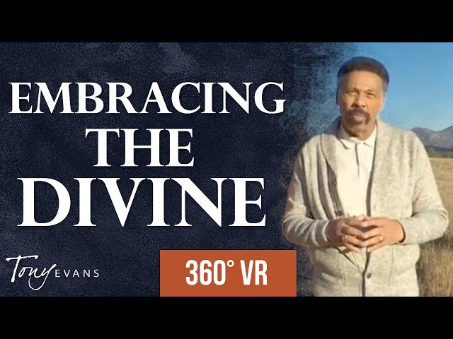 Living in God's Presence | A Dr. Tony Evans 360° Virtual Reality Experience