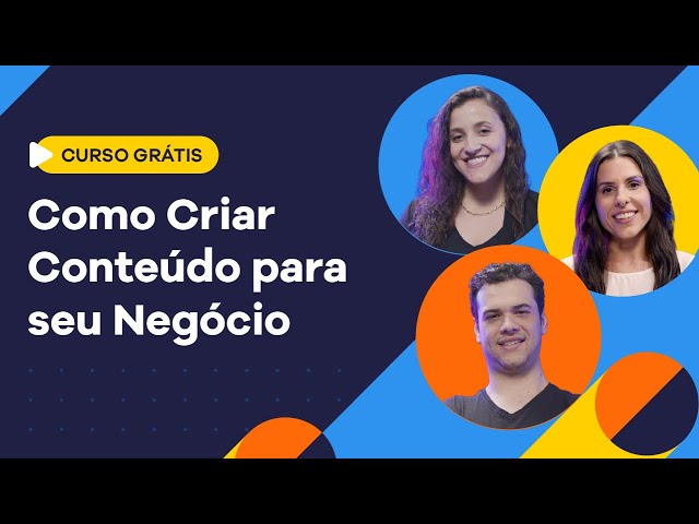 Criação de Conteúdo para seu Negócio - Curso Completo Grátis